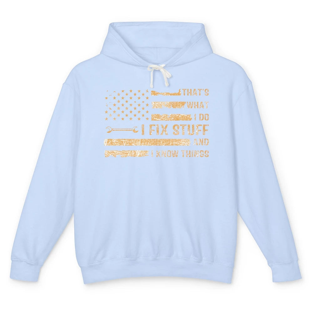 Mechanic That Why I Fix Stuff And I Know Things US Flag Dad Unisex Lightweight Hoodie