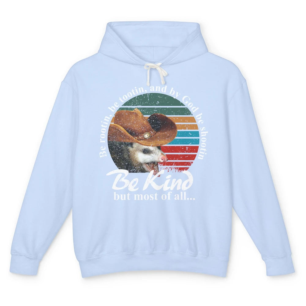 Retro Cowboy Opossum Be Rooting Be Shooting Be Kind Western Unisex Lightweight Hoodie