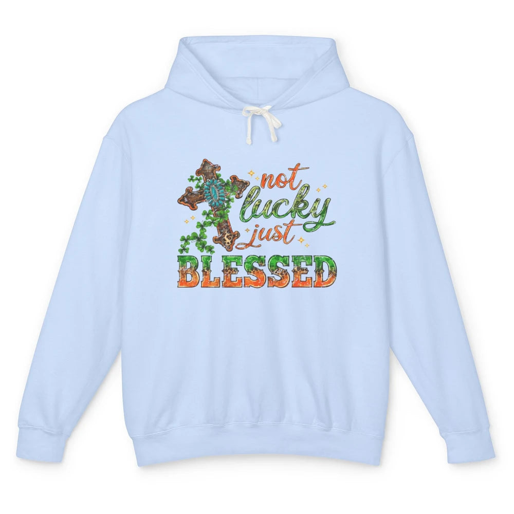 St Patricks Day Christian Not Lucky Just Blessed Jesus Cross Unisex Lightweight Hoodie