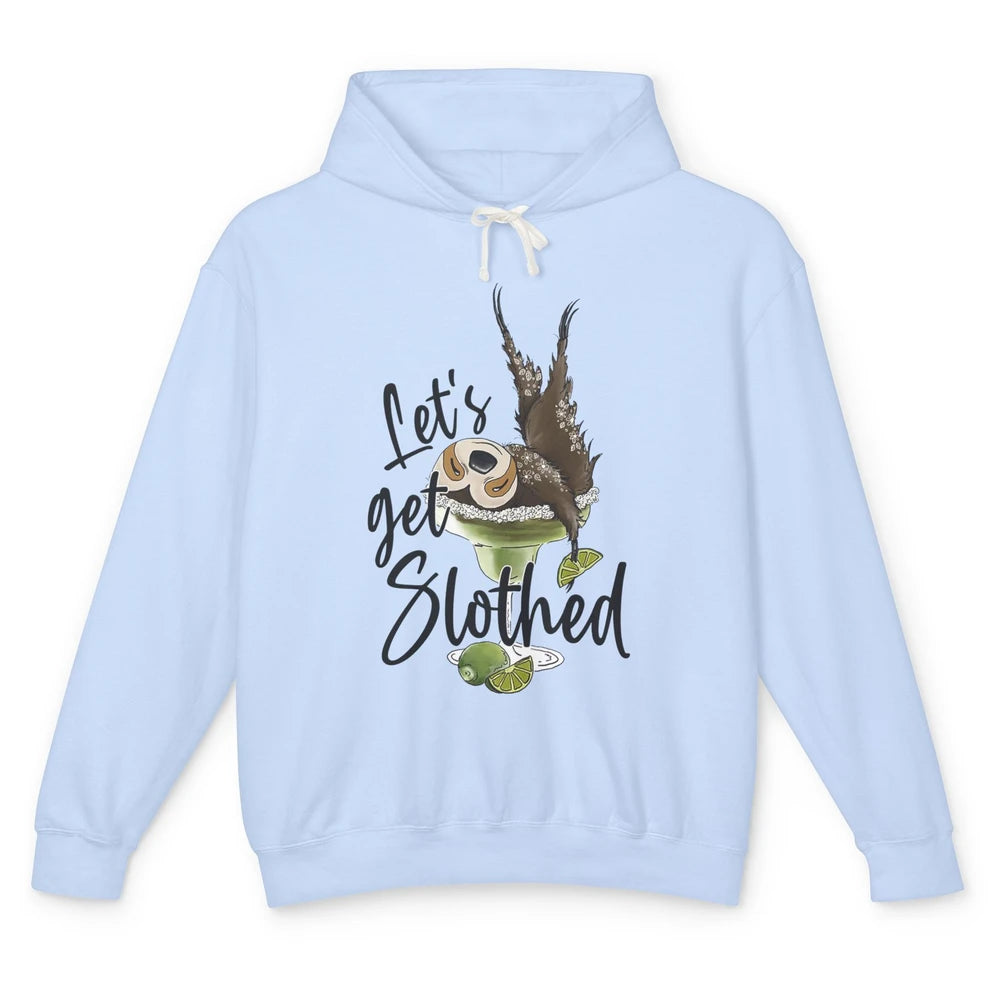 Let's Get Slothed Funny Sloth Margarita Sloth Lovers Unisex Lightweight Hoodie