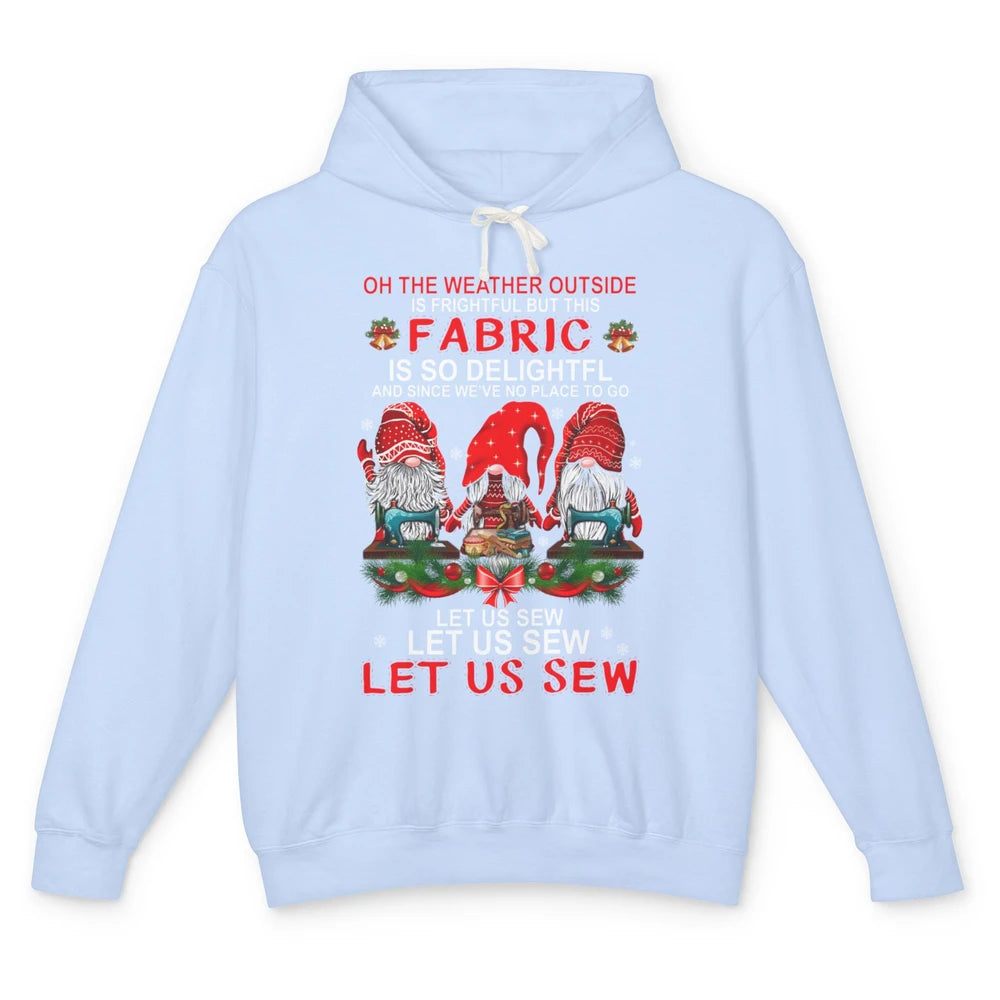 Merry Christmas Gnome Sewing Let Us Sew Gnomies Xmas Fabric Unisex Lightweight Hoodie