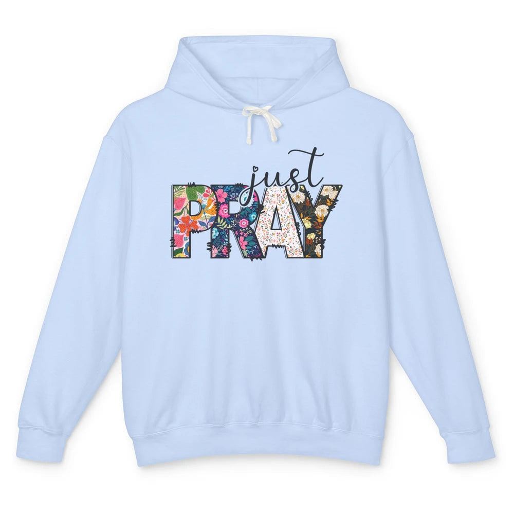 Floral Christian Just Pray Bible Religious Motivational Unisex Lightweight Hoodie