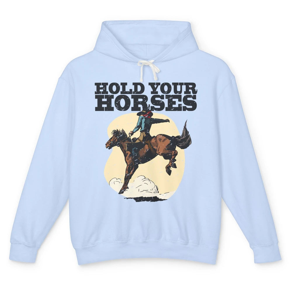 Retro Cowboy Hold Your Horse Rodeo Wild West Country Cowgirl Unisex Lightweight Hoodie