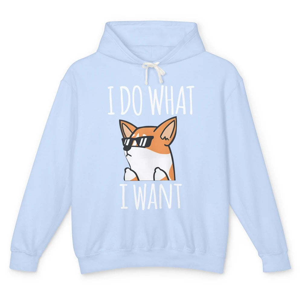 Funny Corgi Glasses I Do What I Want Naughty Corgi Dog Mom Unisex Lightweight Hoodie