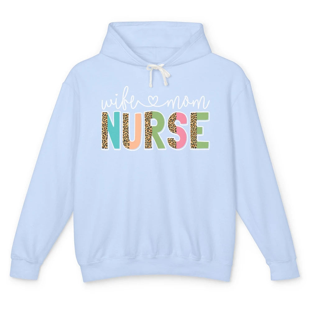 Wife Mom Nurse Leopard Happy Mothers Day Nursing Life RN Unisex Lightweight Hoodie