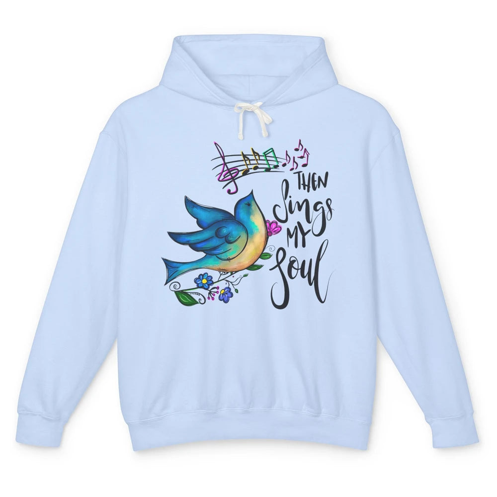 Christian Bird Then Sing My Soul Bible Verse Hand Drawn Unisex Lightweight Hoodie