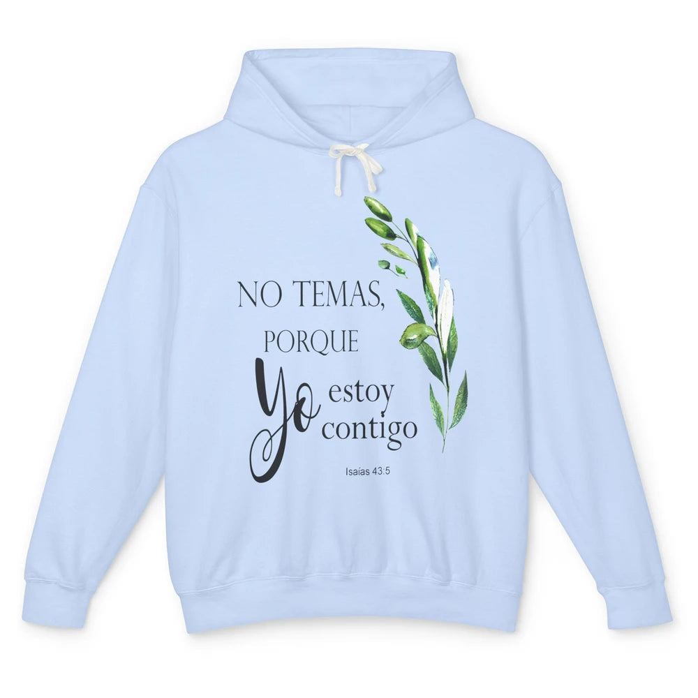 Floral Spanish Bible Verse No Temas Porque Yo Estoy Contigo Unisex Lightweight Hoodie