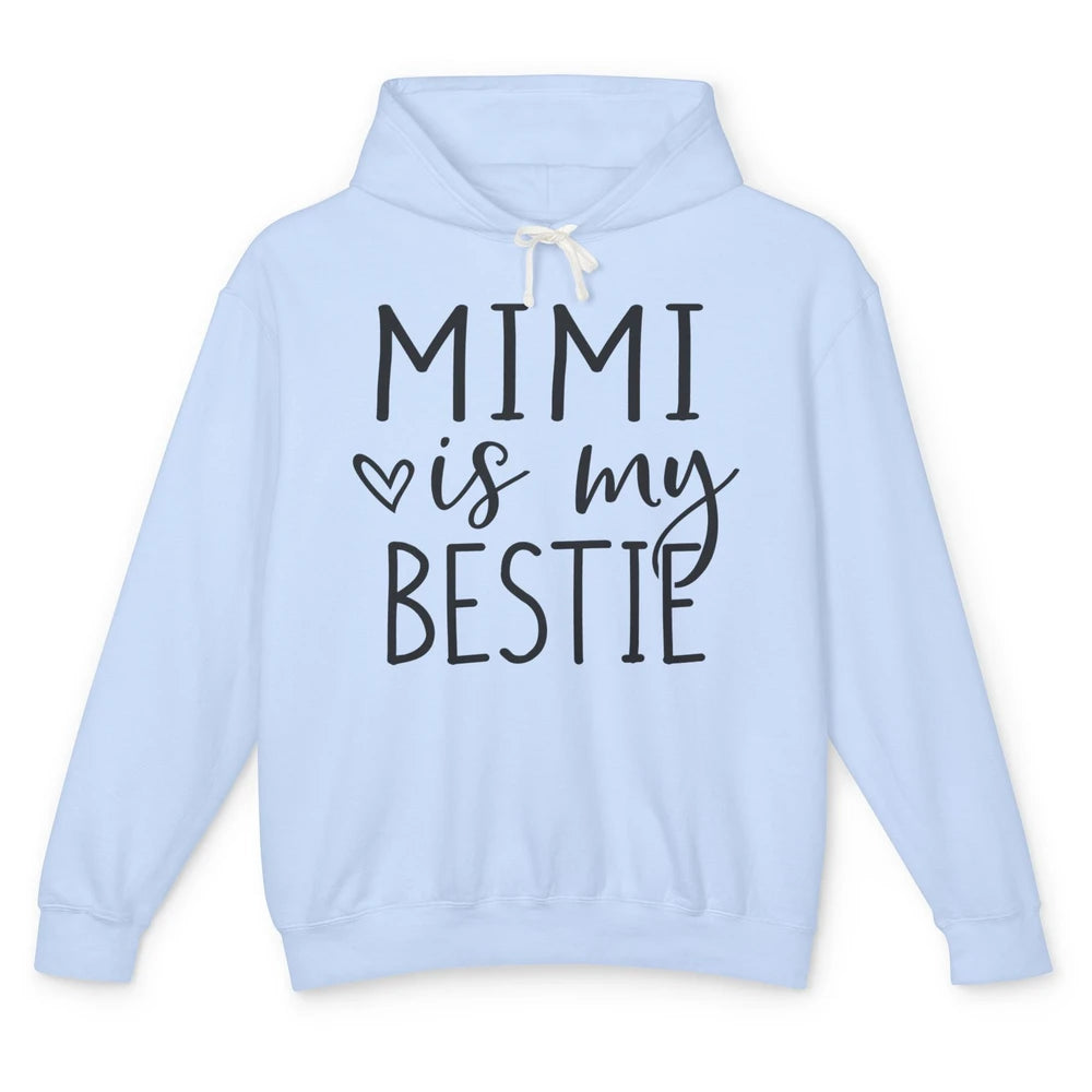 Mimi Is My Bestie Being A Grandma Make My Life Complete Nana Unisex Lightweight Hoodie