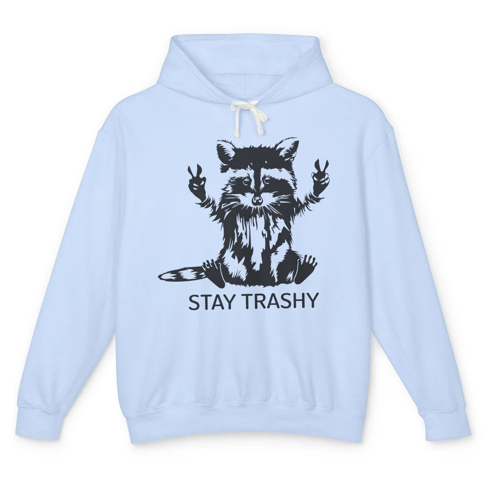 Stay Trashy Peace Victory Hand Funny Raccoon Cute Pet Animal Unisex Lightweight Hoodie