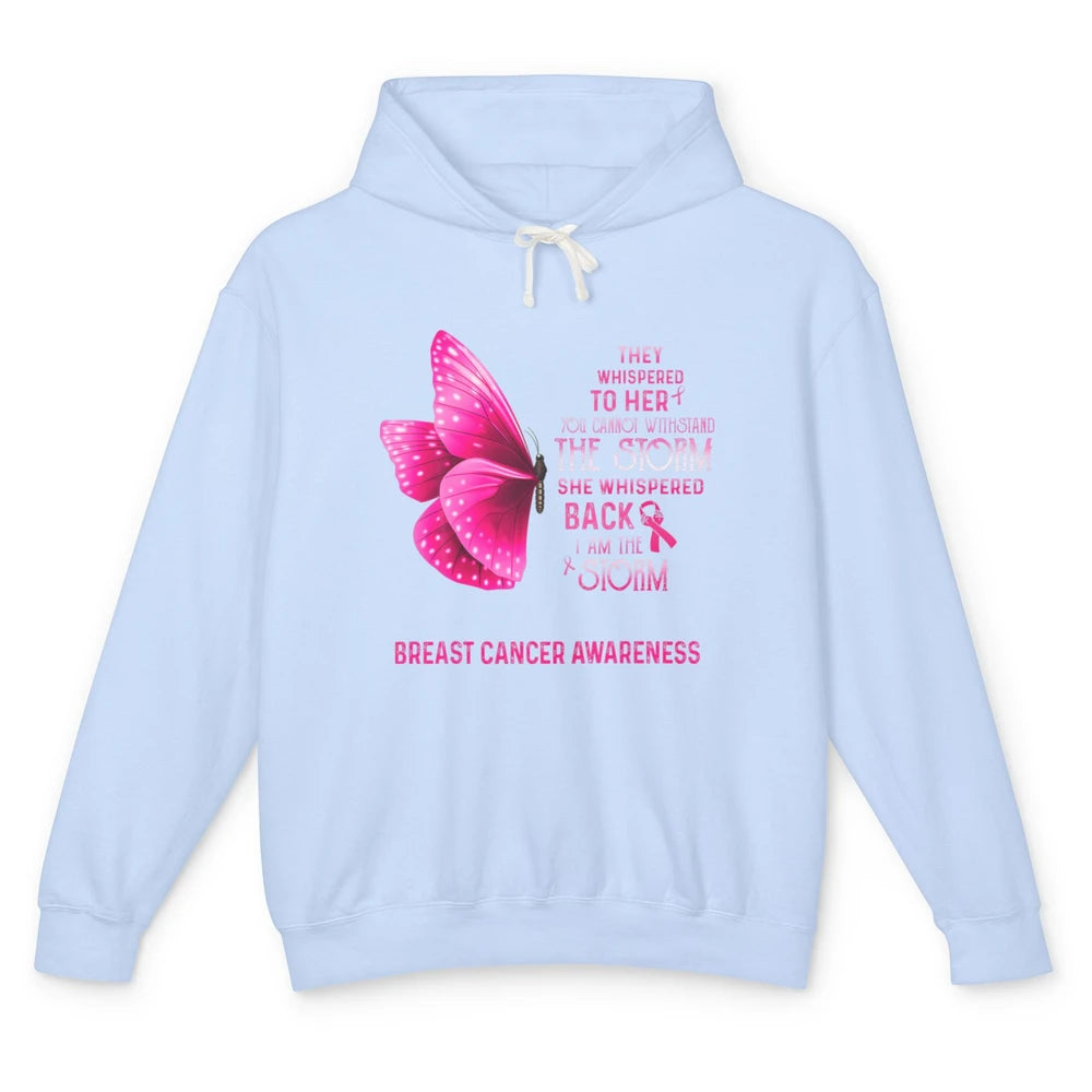 Breast Cancer I Am The Storm Pink Ribbon Warrior Butterfly Unisex Lightweight Hoodie