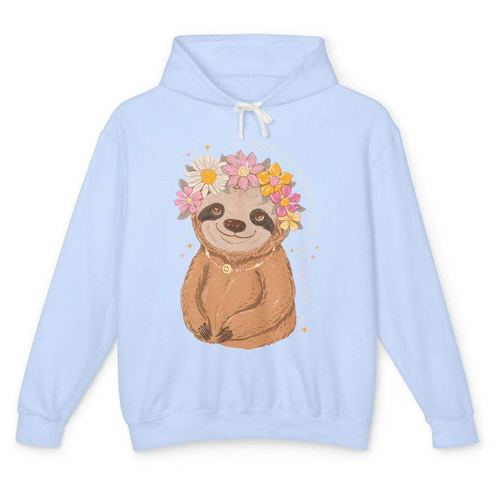 Cute Sloth Don't Let Anyone Dull Your Sparkle Flowers Sloth Unisex Lightweight Hoodie