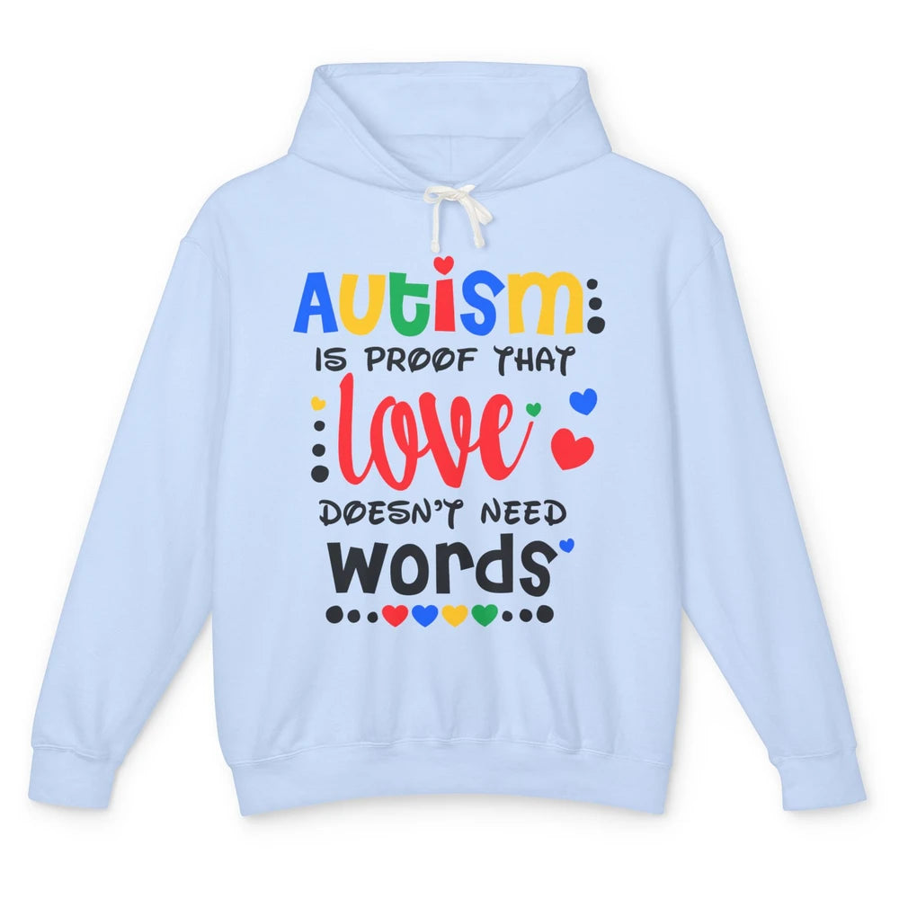 Autism Is Proof That Love Doesnt Need Words Autism Awareness Unisex Lightweight Hoodie