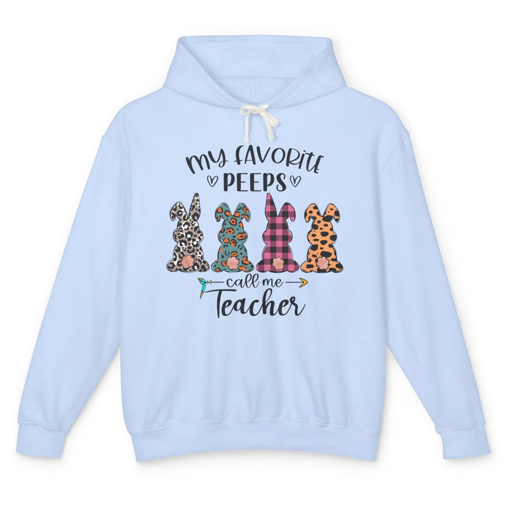 Easter Day My Favorite Peeps Calls Me Teacher Easter Bunny Unisex Lightweight Hoodie