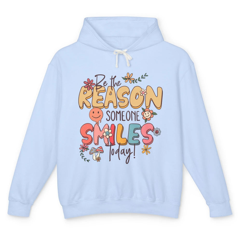 Be Reason Someone Smile Mental Health Matters Positive Vibes Unisex Lightweight Hoodie