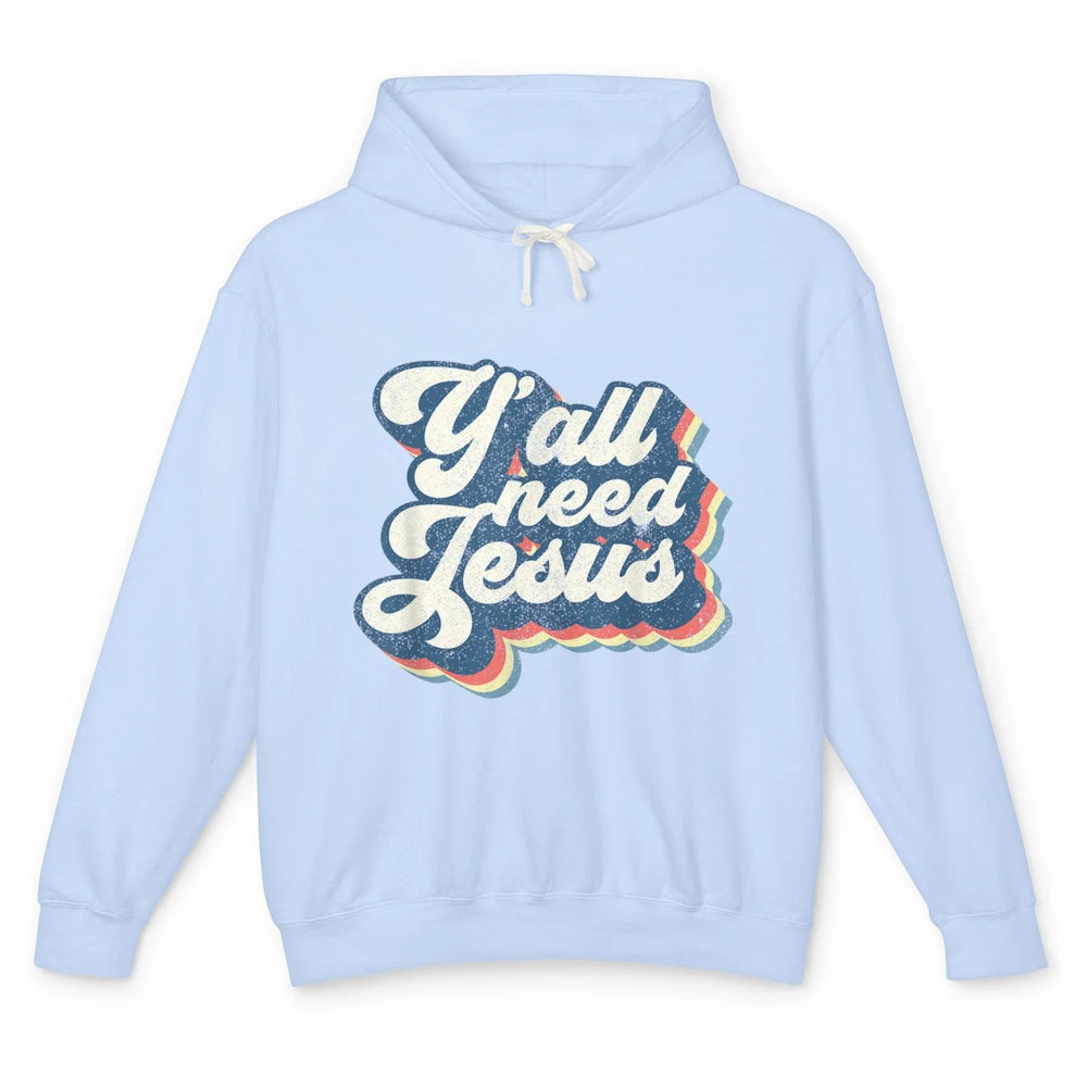 Retro 70s Groovy Y'all Need Jesus Religion Christ Bible God Unisex Lightweight Hoodie