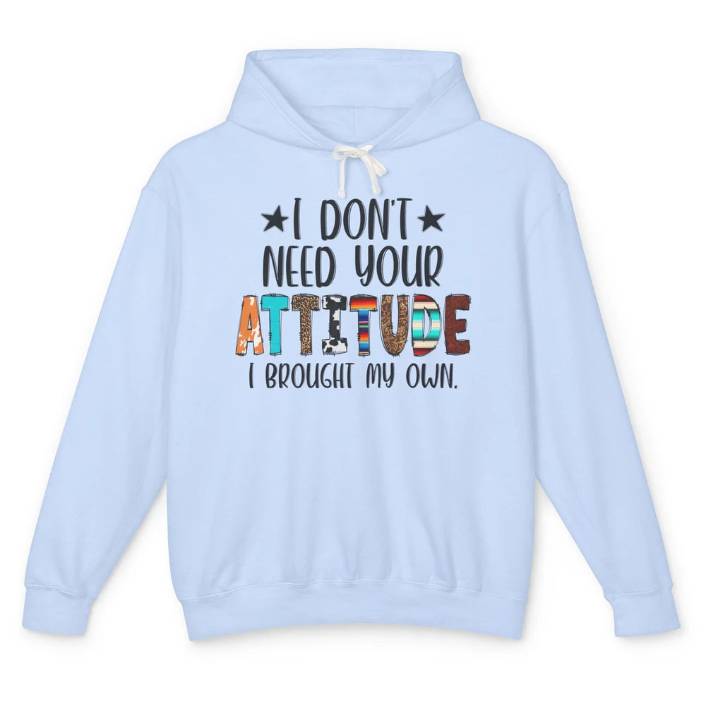 Leopard Turquoise Don't Need Your Attitude I Brought My Own Unisex Lightweight Hoodie