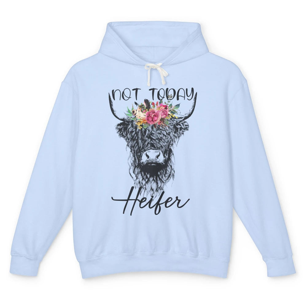 Funny Highland Cow Not Today Heifer Cow Lovers Farmer Gift Unisex Lightweight Hoodie