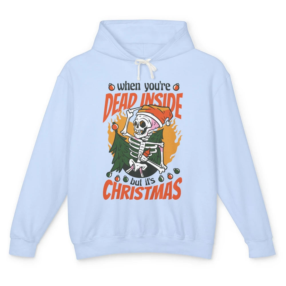 Dead Inside But Its Christmas Funny Skeleton Xmas Sarcastic Skull Unisex Lightweight Hoodie