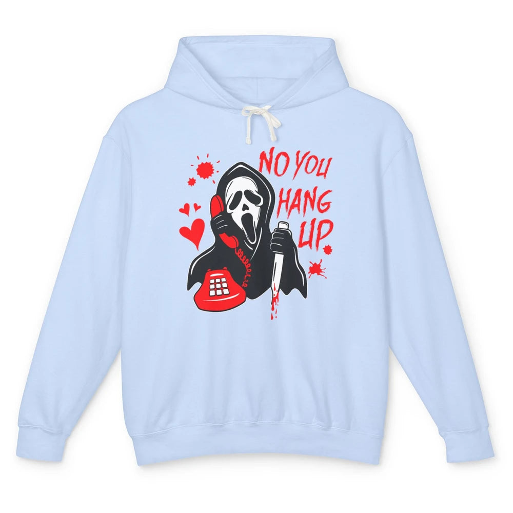 Funny No You Hang Up Calling Ghost Scary Spooky Halloween Unisex Lightweight Hoodie