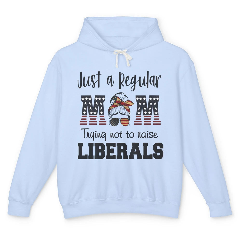 Just A Regular Mom Trying Not To Raise Liberals Republican Unisex Lightweight Hoodie