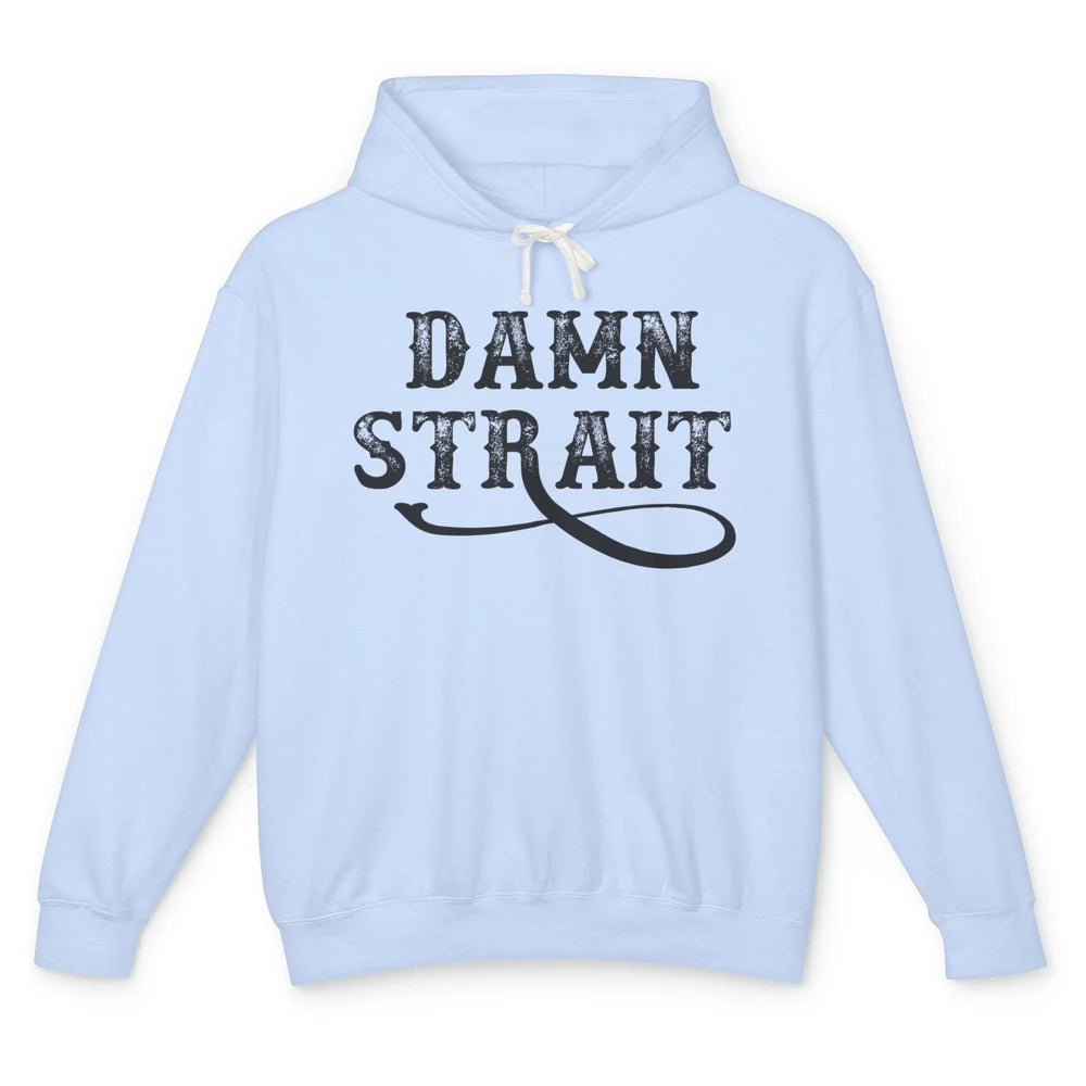 Retro Southern Cowboy Damn Strait Western Country Music Unisex Lightweight Hoodie