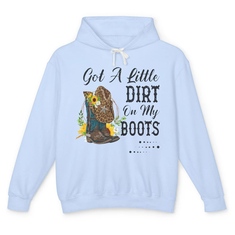 Cowgirl Got A Little Dirt On My Boots Western Country Girl Unisex Lightweight Hoodie