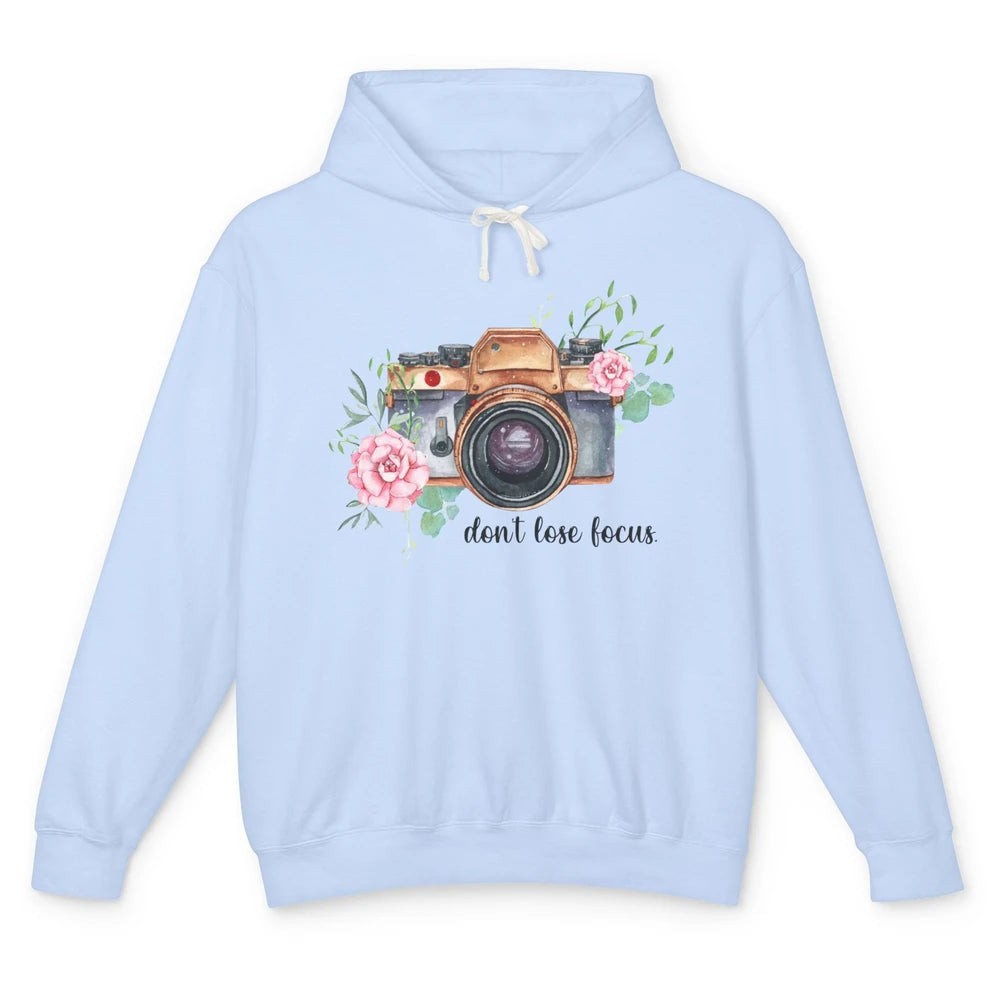 Photography Boho Camera Don't Lose Focus Photographer Unisex Lightweight Hoodie