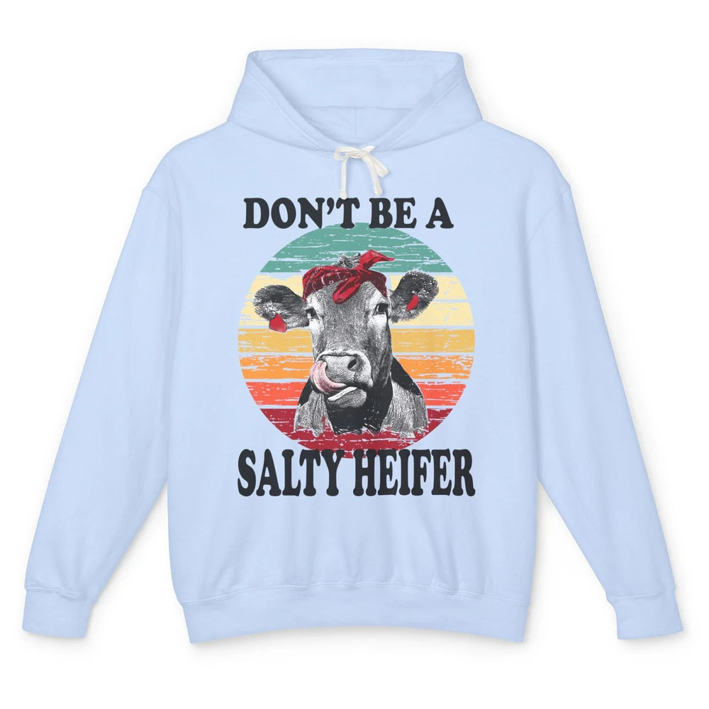 Funny Heifer Don't Be A Salty Heifer Cow Castles Farmers Unisex Lightweight Hoodie