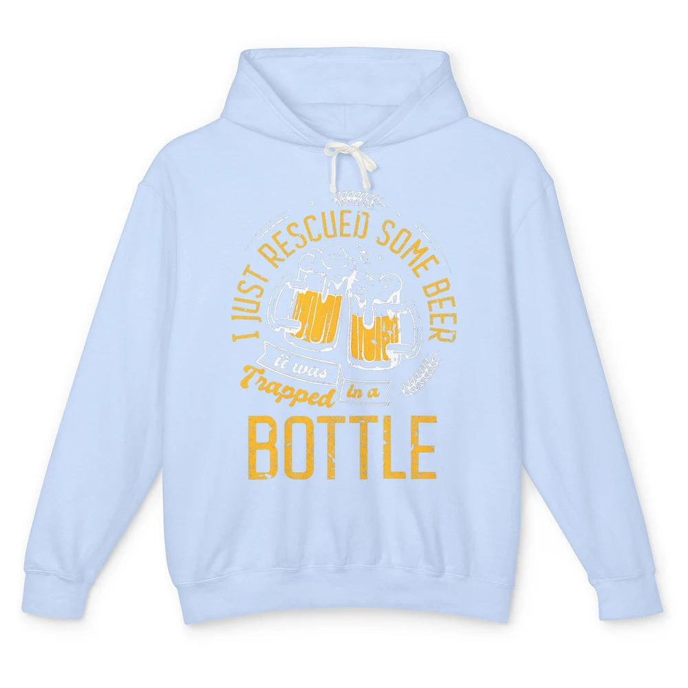 Funny I Just Rescued Some Beer Trapped In Bottle Party Beer Unisex Lightweight Hoodie