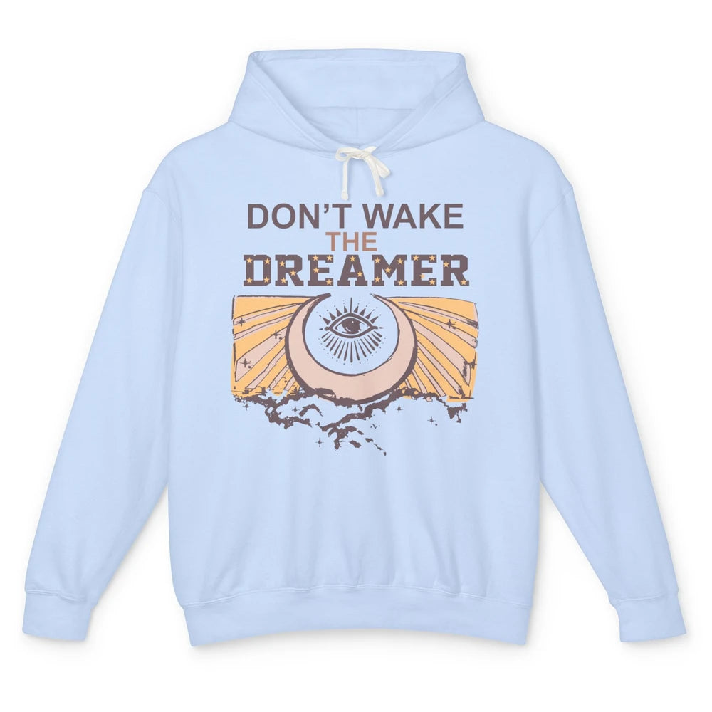 Retro Mystical Moon Don't Wake The Dreamer Hippie Motivation Unisex Lightweight Hoodie