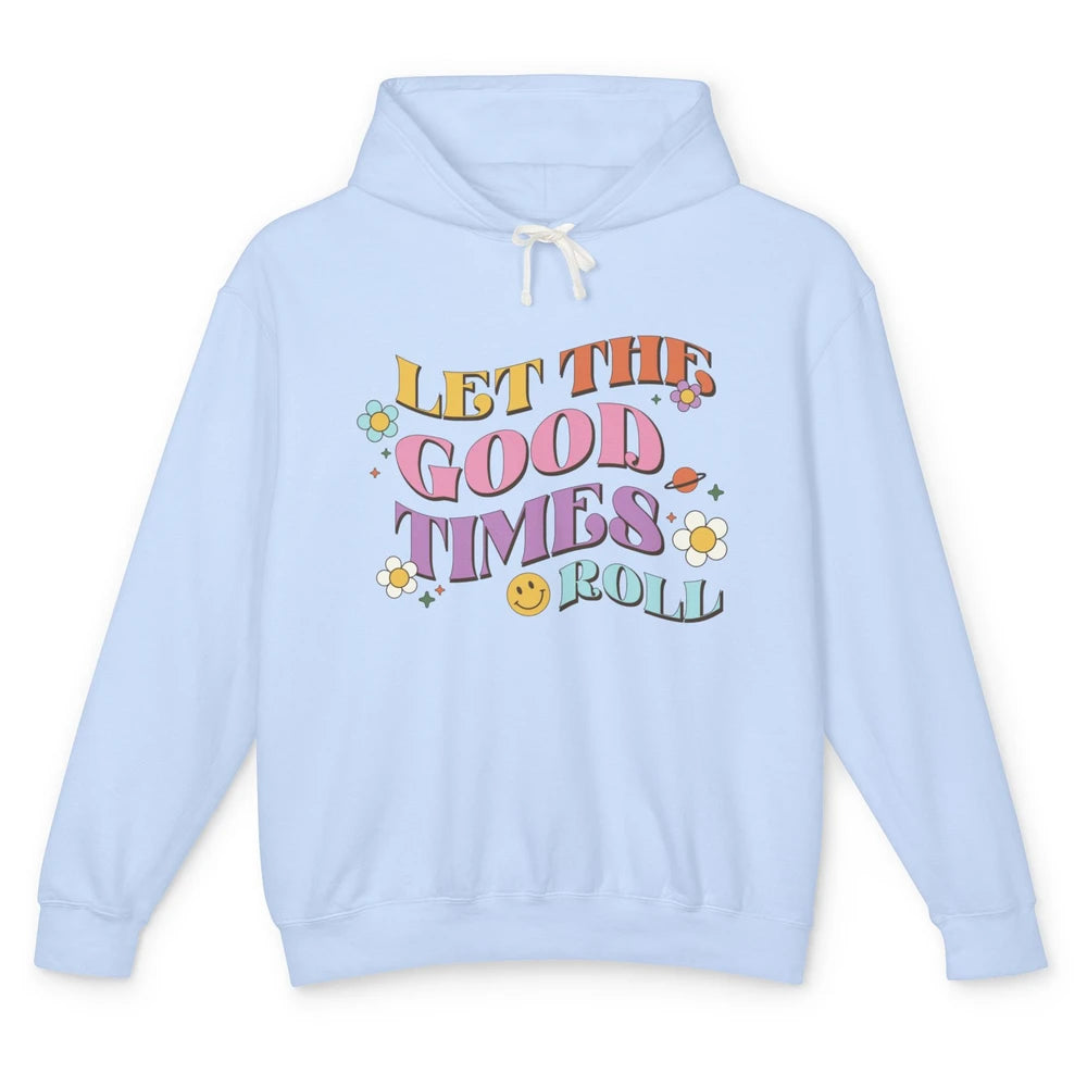 Groovy Let The Good Times Roll Smiling Face Daisy Positive Unisex Lightweight Hoodie