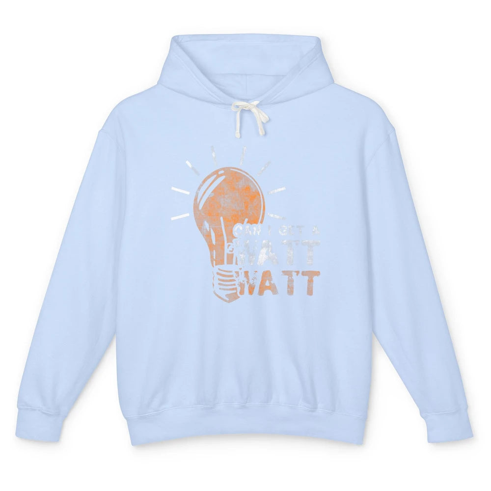 Funny Electrician Can I Get Watt Electrical Light Bulb Retro Unisex Lightweight Hoodie