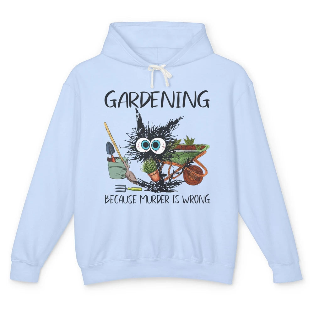 Funny Black Cat Gardening Because Murder Is Wrong Gardener Unisex Lightweight Hoodie