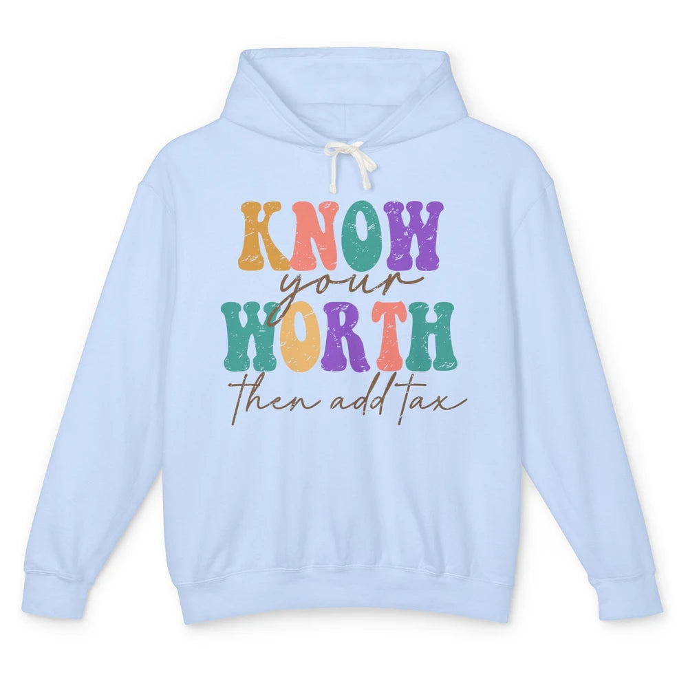 Retro Groovy Know Your Worth Then Add Tax Positive Mind Unisex Lightweight Hoodie