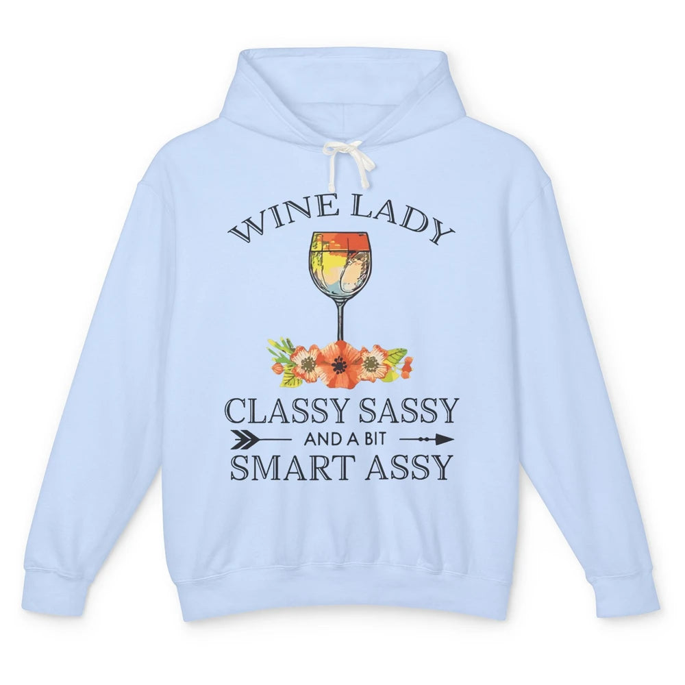 Wine Lady Classy Sassy And A Bit Smart Assy Drink Wine Lover Unisex Lightweight Hoodie