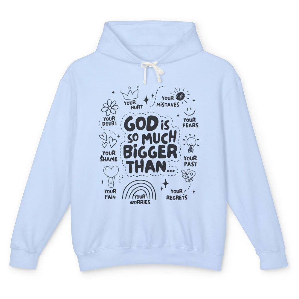 Christian God Is So Much Bigger Than Your Fear Religious Unisex Lightweight Hoodie