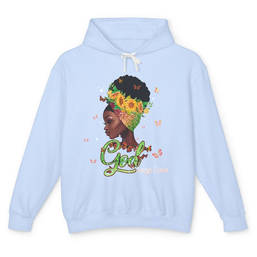 Sunflower Black Girl God Says I Am Butterflies Afro Woman Unisex Lightweight Hoodie