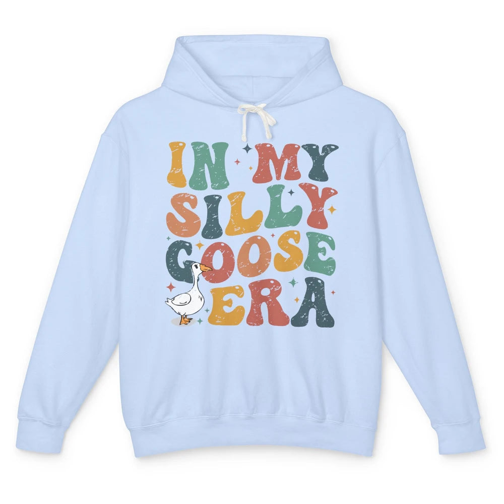 Funny Silly Goose In My Silly Goose Era Sarcastic Goose Meme Unisex Lightweight Hoodie