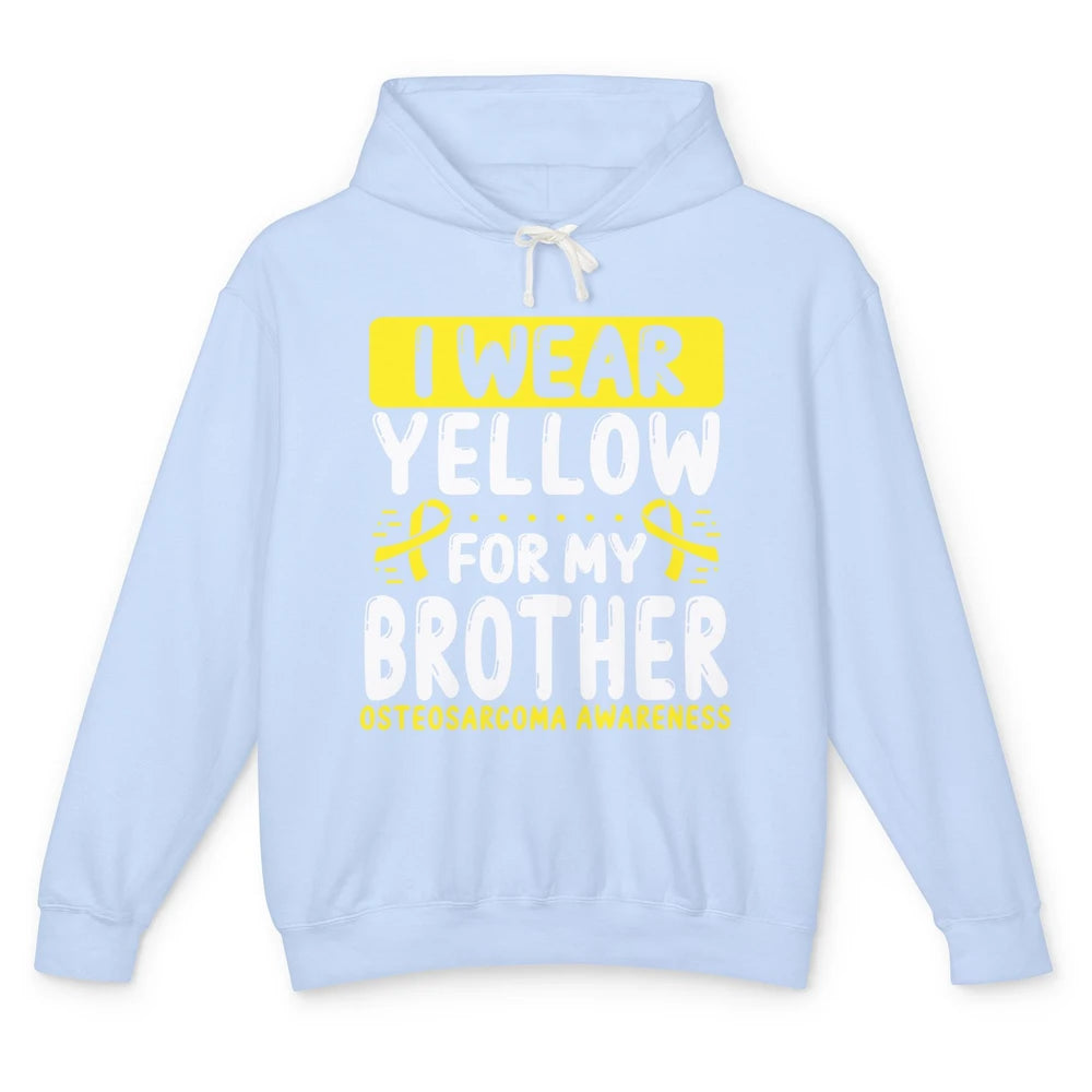 Bone Cancer Awareness Osteosarcoma Wear Yellow For Brother Unisex Lightweight Hoodie