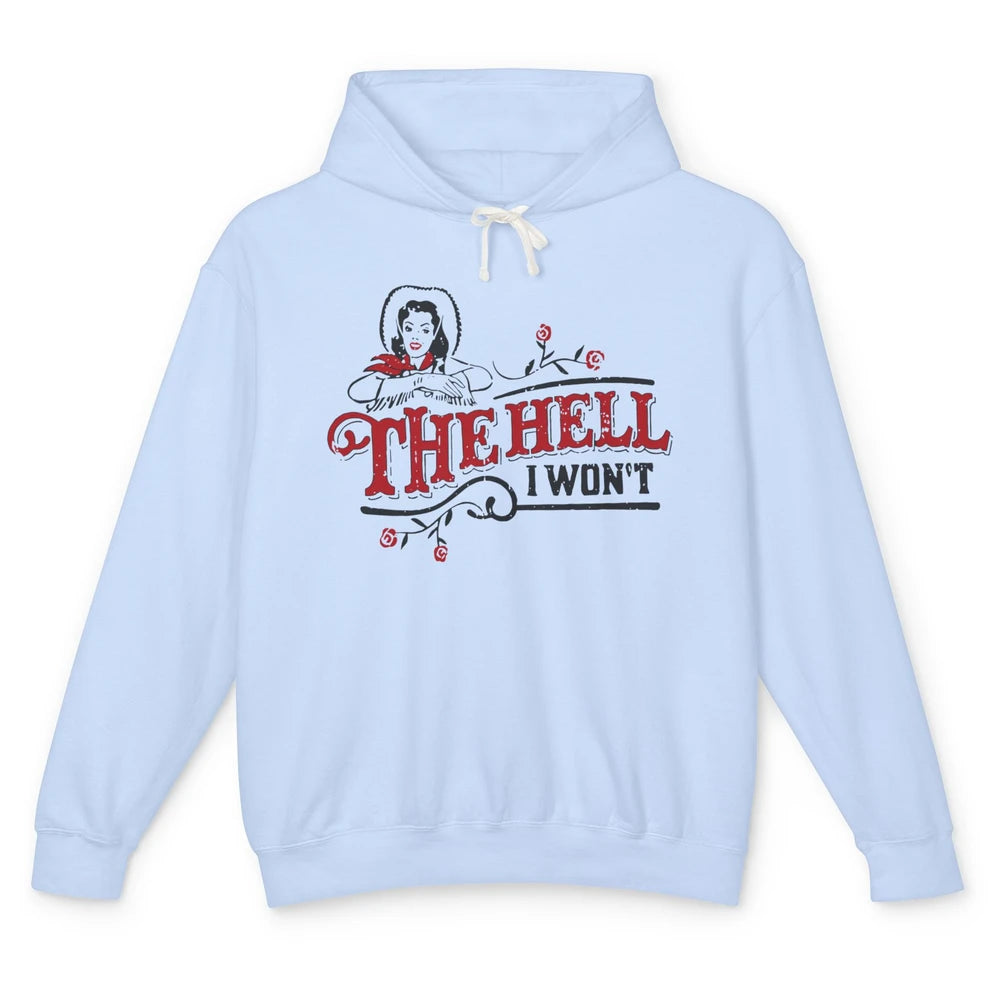 Retro Cowgirl The Hell I Won't Western Country Punchy Girls Unisex Lightweight Hoodie