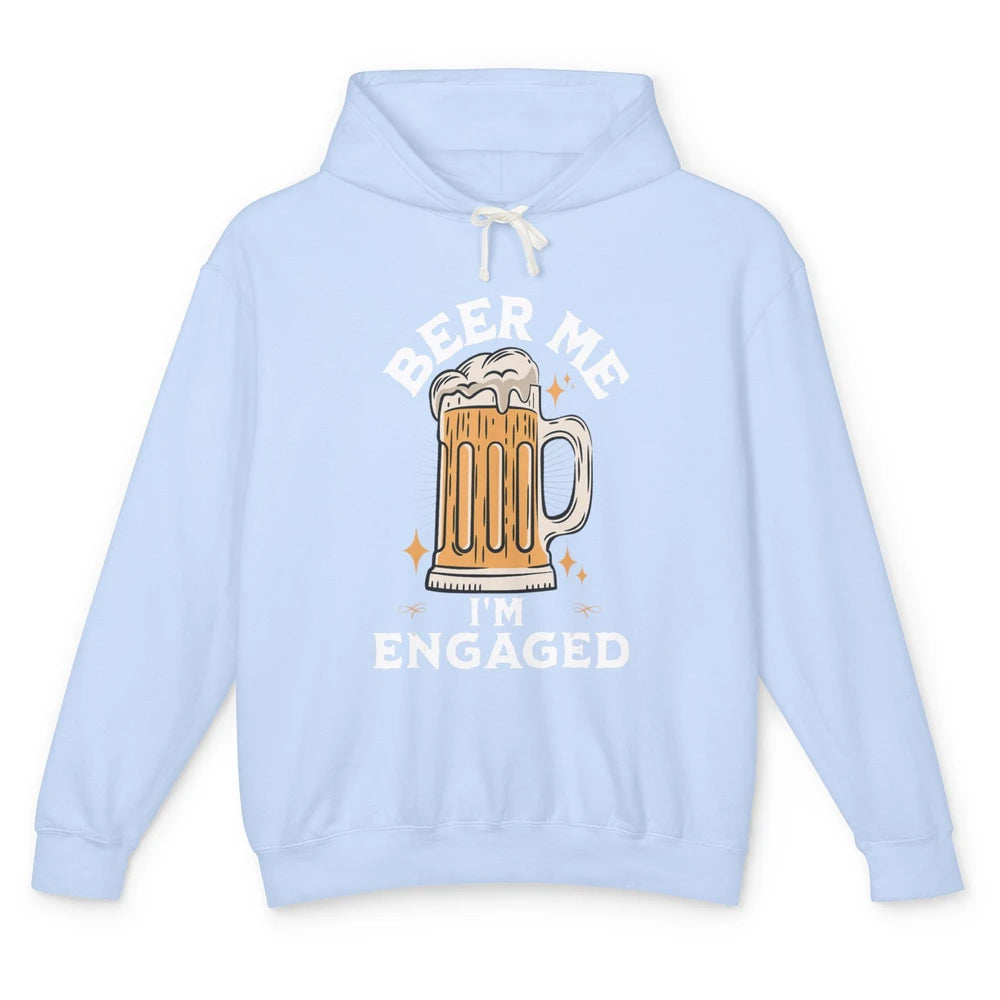 Funny Beer Me Just Got Engaged Engagement Newly Married Pun Unisex Lightweight Hoodie