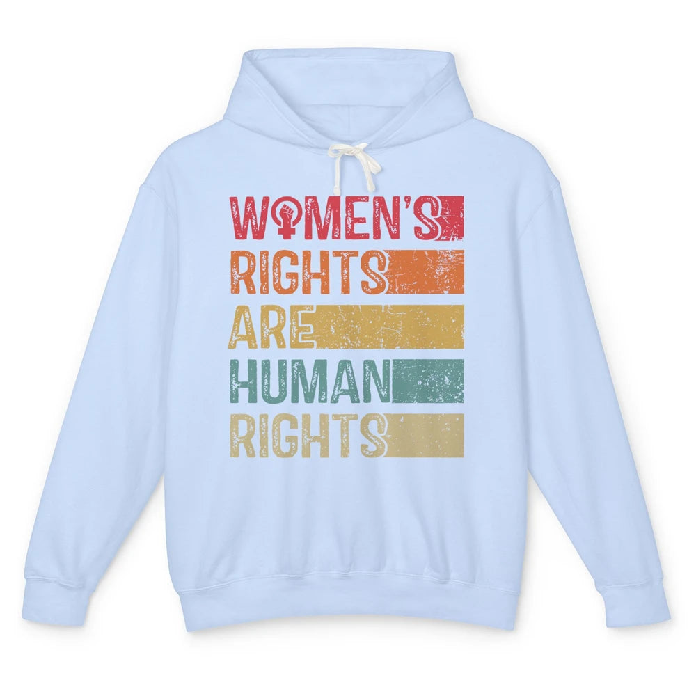 Women's Rights Are Human Rights Women Reproductive Feminist Unisex Lightweight Hoodie