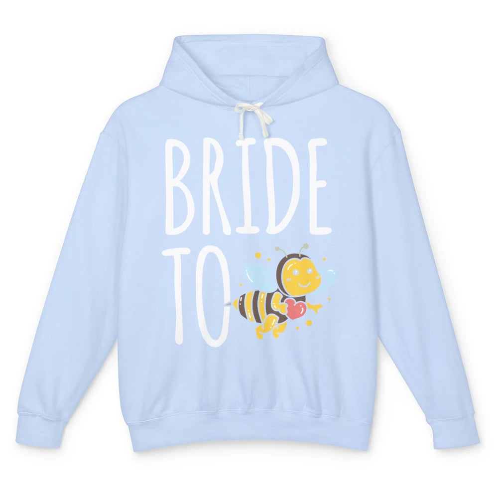 Bride To Bee Funny Engagement Future Wife Bachelor Party Mrs Unisex Lightweight Hoodie