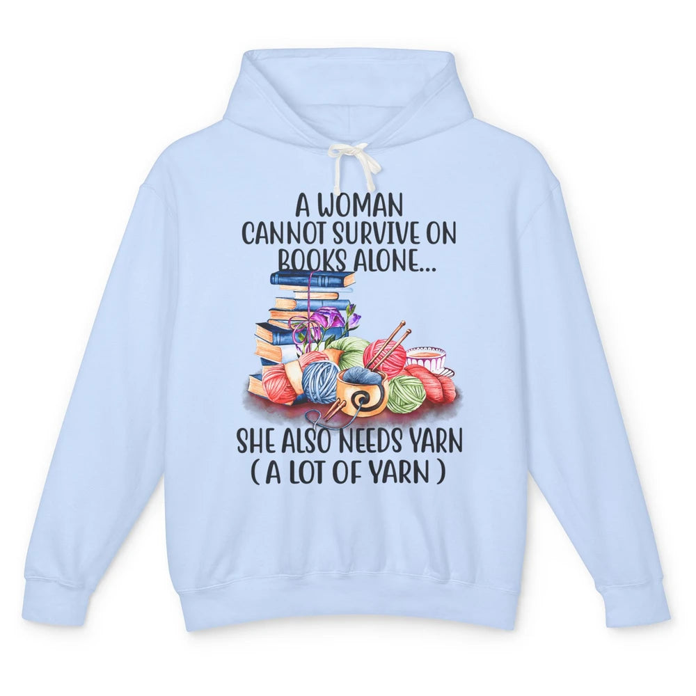 Woman Not Survive On Book Alone Need Yarn Sew Fabric Crochet Unisex Lightweight Hoodie