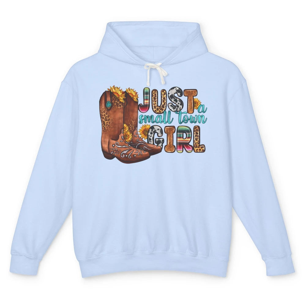 Sunflower Cowgirl Boots Just Small Town Girl Western Country Unisex Lightweight Hoodie