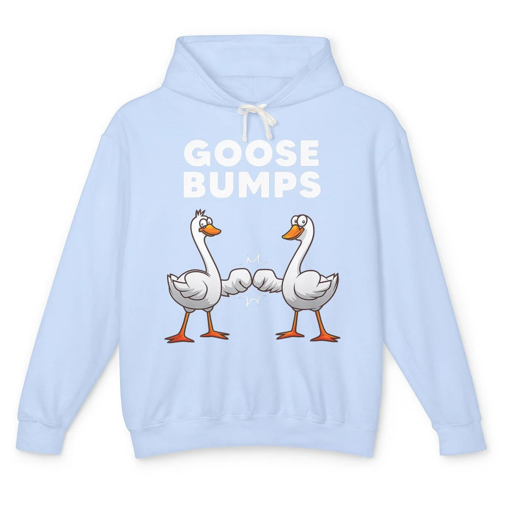 Funny Goose Bumps Humor Geese Sarcastic Pun Joke Farm Animal Unisex Lightweight Hoodie