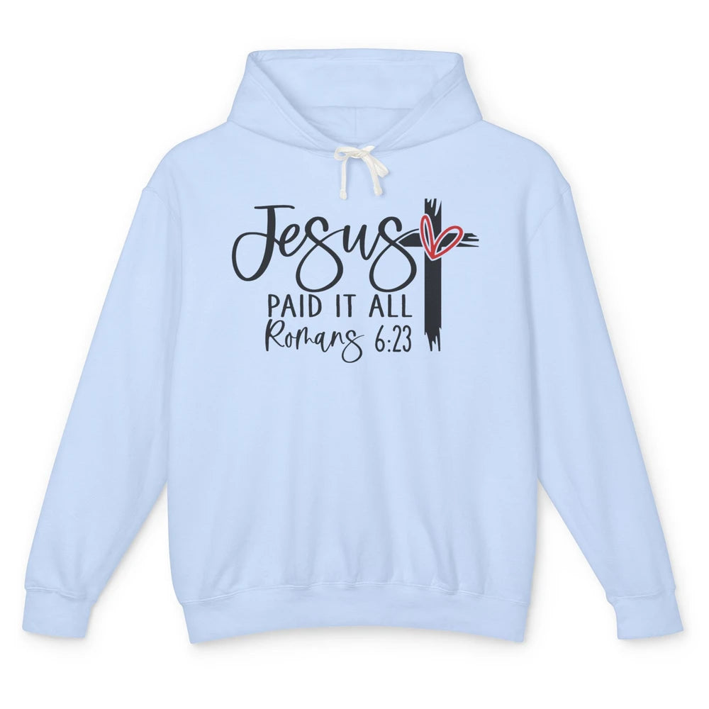 Christian Jesus Paid It All Bible Verse Religious Motivation Unisex Lightweight Hoodie