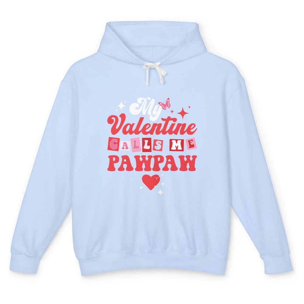 My Favorite Valentine Calls Me PawPaw Happy Valentines Day Unisex Lightweight Hoodie