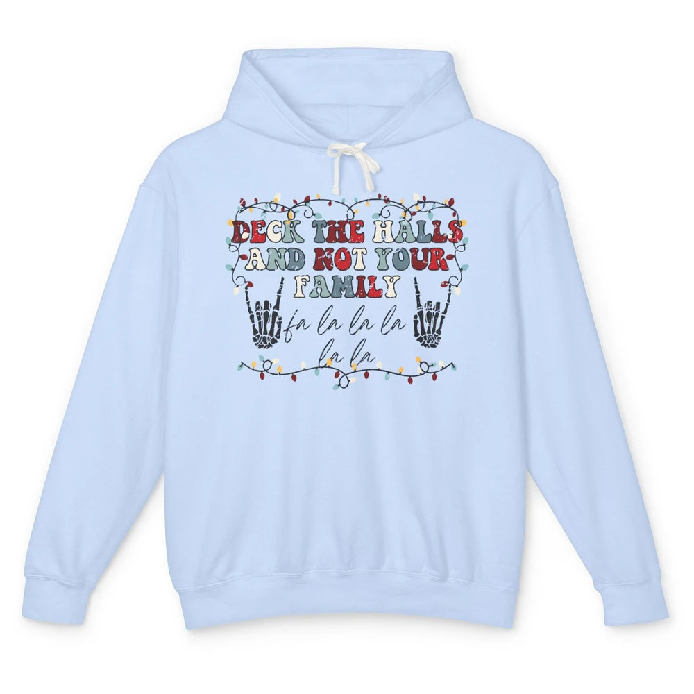 Skeleton Deck The Hall And Not Your Family Christmas Costume Unisex Lightweight Hoodie