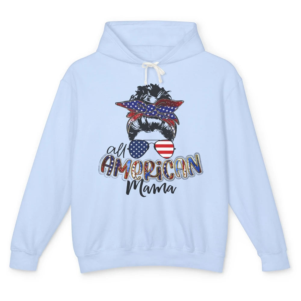 All American Mama Messy Bun 4th Of July US Flag Patriot Gift Unisex Lightweight Hoodie